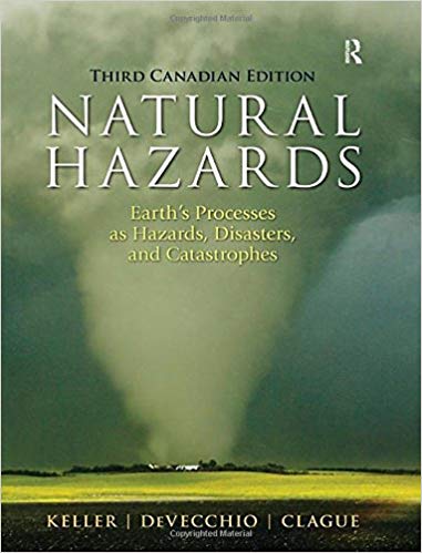 Natural Hazards Earths Processes as Hazards Disasters 3rd Edition Canadian Edition By Edward A. Keller - Test Bank