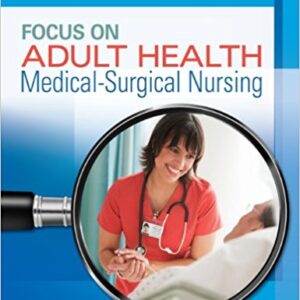 Focus on Adult Health Medical-Surgical Nursing Psc Edition by Linda -Test Bank