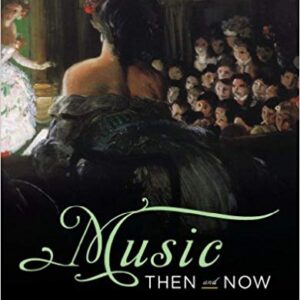 Music Then And Now By Thomas Forrest Kelly - Test Bank
