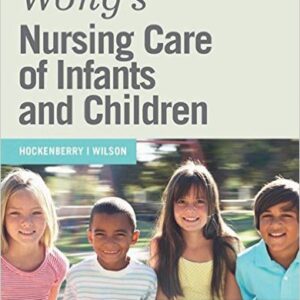 Wong's Nursing Care of Infants and Children, 10th Edition by Marilyn J. Hockenberry, David Wilson  - Test Bank