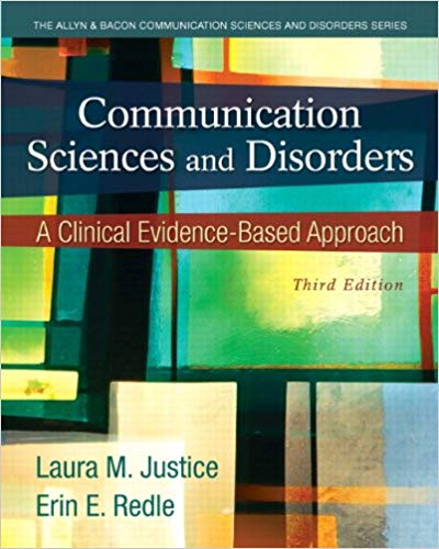 Communication Sciences and Disorders A Clinical Evidence 3rd Edition by Laura M. Justice - Test Bank