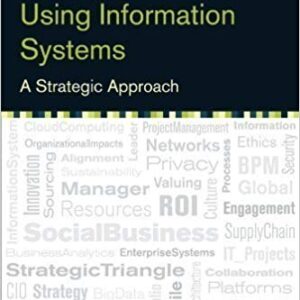 Managing And Using Information Systems A Strategic Approach 5th Edition By aa  - Test Bank