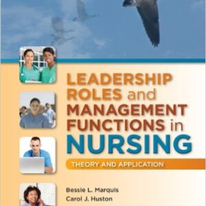 Leadership Roles and Management Functions in Nursing, Theory and Application 8th Edition-Bessie L Marquis - Huston - Test Bank