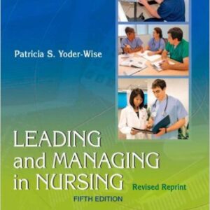 Leading and Managing in Nursing 5th Edition by Patricia S. Yoder-Wise - Test Bank