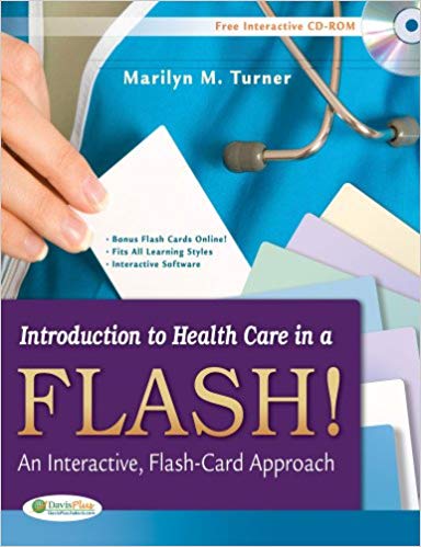 Introduction to Health Care in a Flash An Interactive Flash Card Approach by Turner RN CMA (AAMA) MA - Test Bank