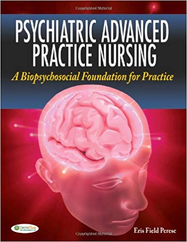 Psychiatric Advanced Practice Nursing A Biopsychosocial Foundation for Practice 1st Edition By Perese - Test Bank