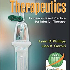 I.V. Therapeutics Evidence Based Practice for Infusion Therapy 6th Edition by Lynn Dianne Phillips, Lisa Gorski - Test Bank