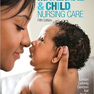 Maternal And Child Nursing Care 5th Edition By London -  Test Bank