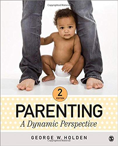 Parenting A Dynamic Perspective 2nd Edition By George W. Holden - Test Bank