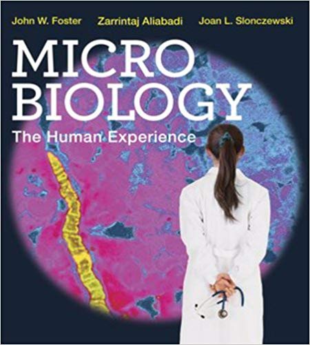 Microbiology The Human Experience 1st Edition By John W. Foster - Test Bank