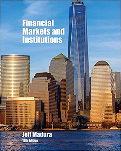 Financial Markets And Institutions 12th Edition By Jeff Madura - Test Bank