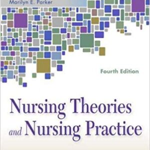 Nursing Theories And Nursing Practice 4th Edition By Smith - Test Bank
