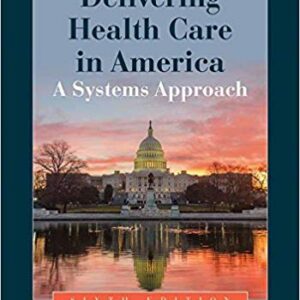 Delivering Health Care in America 6th Ed By Leiyu Shi - Test Bank