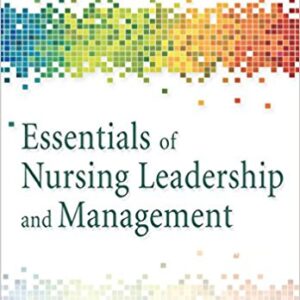 Essentials Of Nursing Leadership And Management 6Th ed By Weiss-Tappen - Test Bank