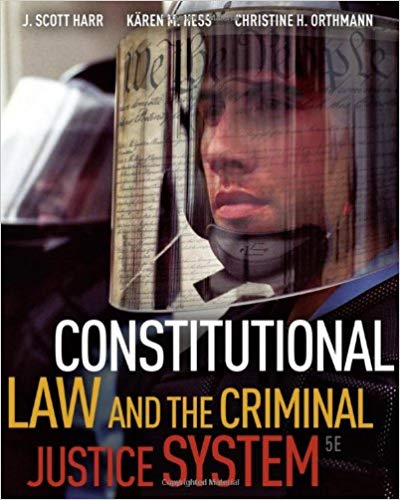 Constitutional Law And the Criminal Justice System 5th Edition by J. Scott Harr - Test Bank