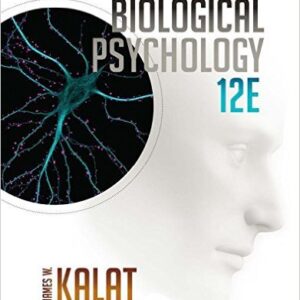 Biological Psychology 12th Edition by James W. Kalat - Test Bank