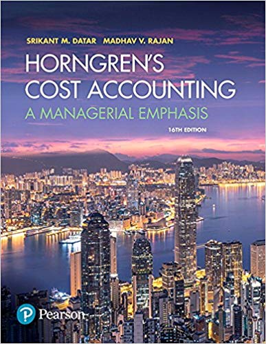 Horngrens Cost Accounting A Managerial Emphasis 16th Edition By Srikant M. Datar - Test Bank