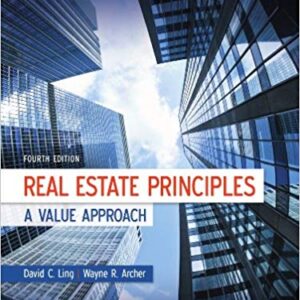 Real Estate Principles A Value Approach 4th Edition By Ling and Archer -  Test Bank