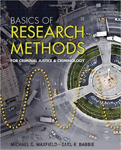 Basics of Research Methods for Criminal Justice and Criminology 3rd Edition by Michael G. Maxfield