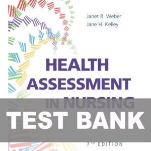Test Bank For Health Assessment in Nursing 7th Edition by Weber