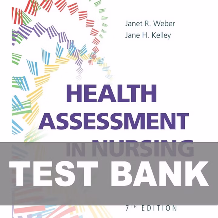 Test Bank For Health Assessment in Nursing 7th Edition by Weber