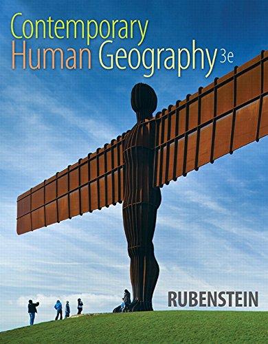 Contemporary Human Geography 3rd Edition By James M. Rubenstein - Test Bank