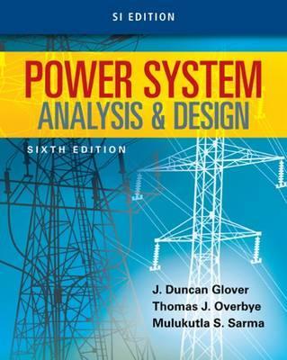 Power System Analysis And Design SI Edition 6th Edition By Glover - Test Bank