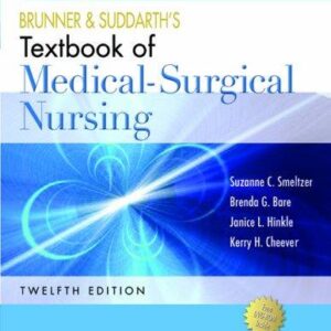 Brunner And Suddarth's Medical Surgical Nursing 12e by Suzanne C. Smeltzer - Test Bank