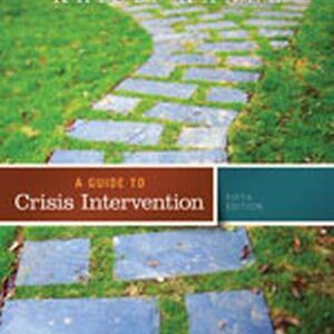 A Guide to Crisis Intervention 5th Edition  - Test Bank