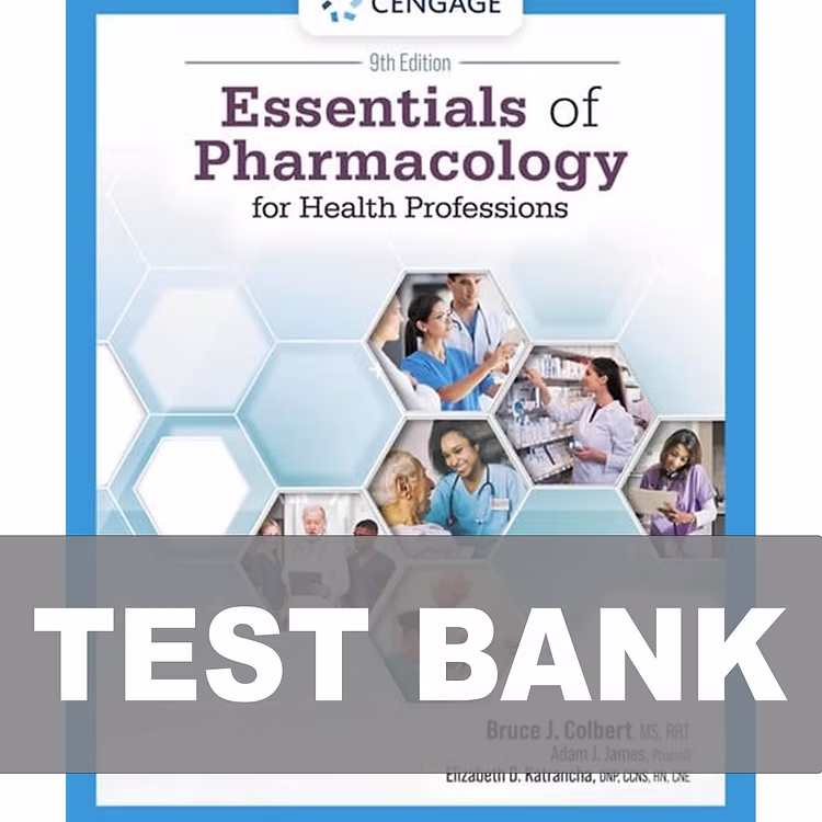 Test Bank For Essentials of Pharmacology for Health Professions 9th Edition by Colbert 