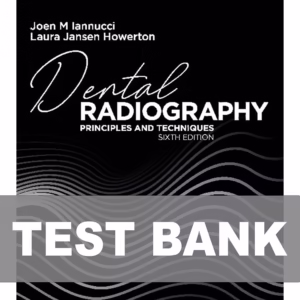 Test Bank For Dental Radiography Principles and Techniques 6th Edition