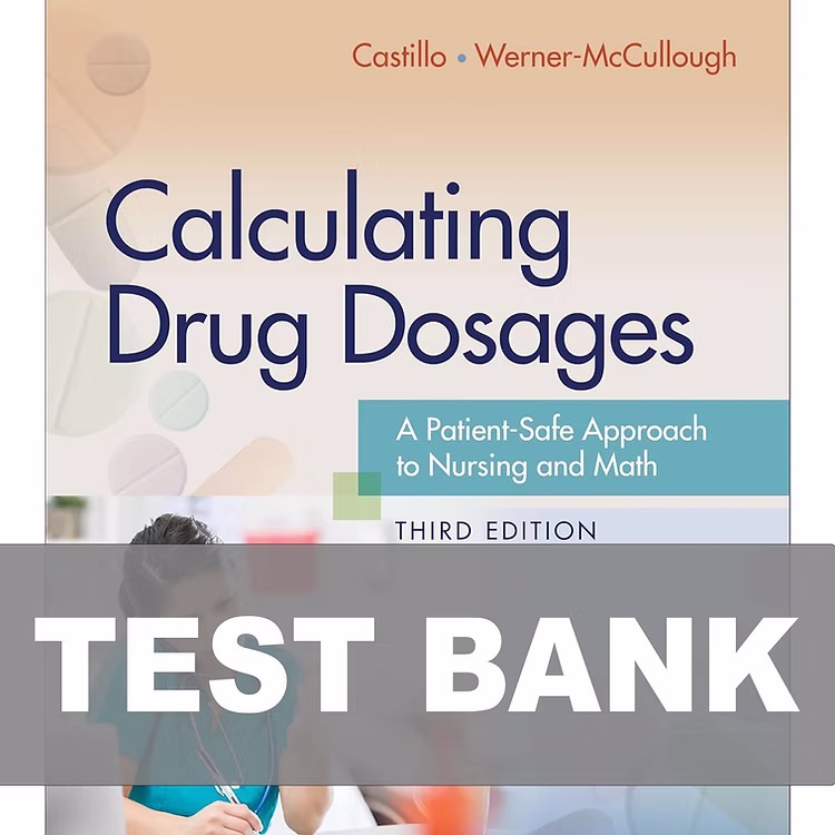 Test Bank For Calculating Drug Dosages 3rd Edition by Castillo