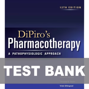 Test Bank For DiPiro's Pharmacotherapy A Pathophysiologic Approach 12th Edition