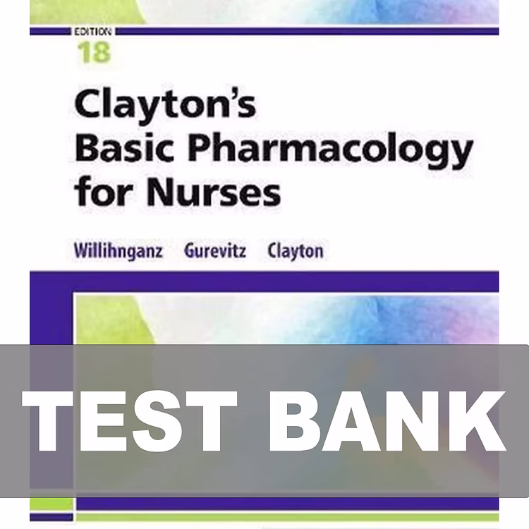 Test Bank For Clayton's Basic Pharmacology for Nurses 18th Edition