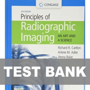 Test Bank For Principles of Radiographic Imaging An Art and a Science 6th Edition
