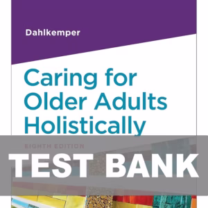 Adults Holistically 8th Edition Dahlkemper  - Test Bank