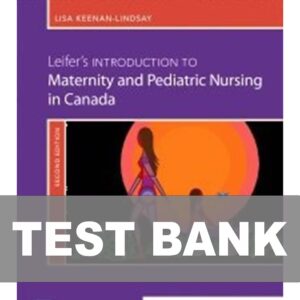 Test Bank For Introduction to Maternity and Pediatric Nursing in Canada 2nd Ed