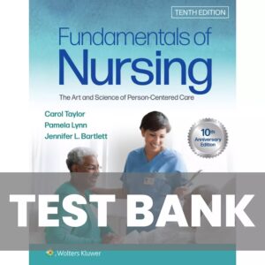 Test Bank For Fundamentals of Nursing 10th Edition by Taylor