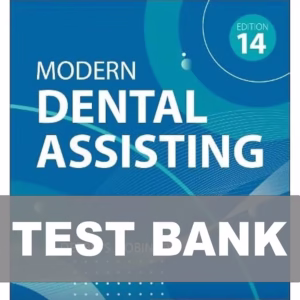 Test Bank For Modern Dental Assisting 14th Edition