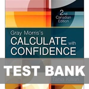 Test Bank For Gray Morris's Calculate with Confidence 2nd Canadian Edition