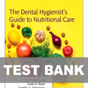 Test Bank For The Dental Hygienist's Guide to Nutritional Care 6th Edition