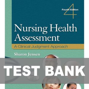 Test Bank For Nursing Health Assessment A Clinical Judgment Approach 4th Edition