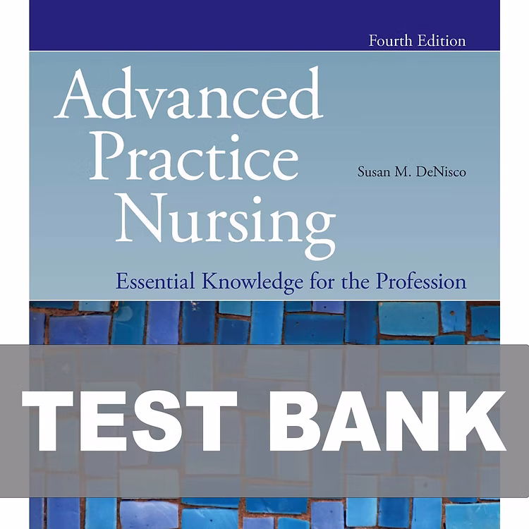 Test Bank For Advanced Practice Nursing Essential Knowledge for the Profession 4th Edition