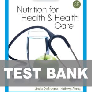 Test Bank For Nutrition for Health and Health Care 8th Edition