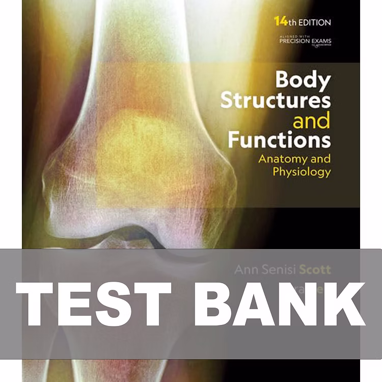 Test Bank For Body Structures and Functions 14th Edition