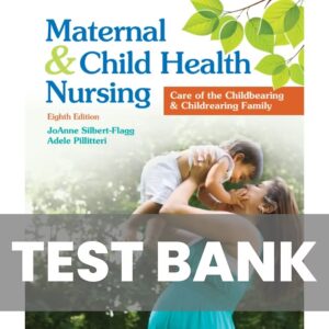 Test Bank for Maternal And Child Health Nursing 8th Edition by Pillitteri