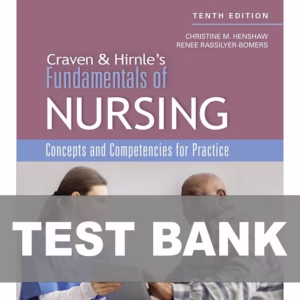 Test Bank For Craven and Hirnle's Fundamentals of Nursing 10th Edition