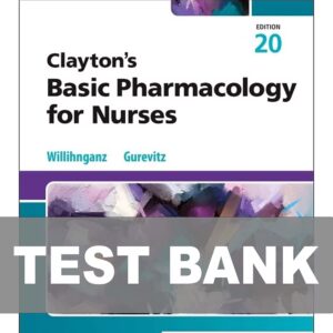 Test Bank For Clayton’s Basic Pharmacology for Nurses 20th Edition