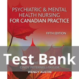 Test Bank For Psychiatric and Mental Health Nursing for Canadian Practice 5th Edition