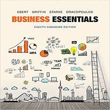 Business Essentials Canadian 8th Edition by Ebert  - Test Bank